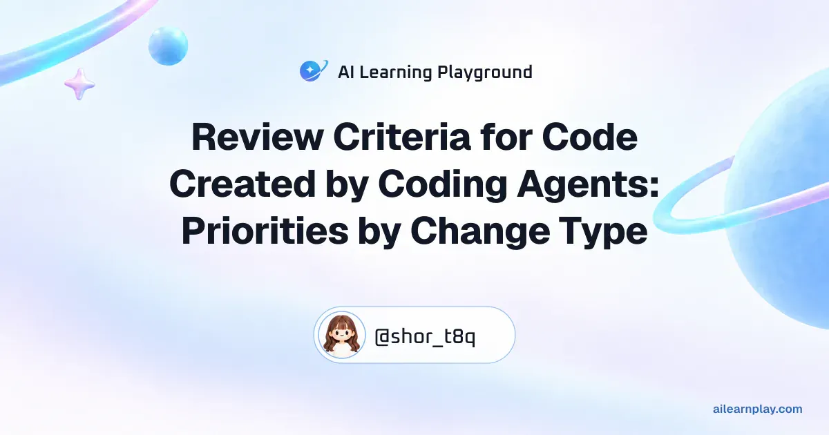 Article cover for “Review Criteria for Code Created by Coding Agents: Priorities by Change Type” over a pastel ringed planet and orbital lines