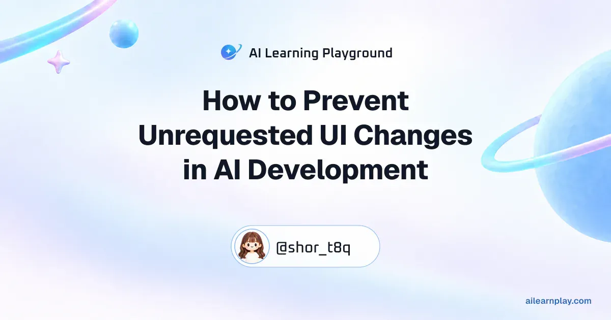 Article cover for “How to Prevent Unrequested UI Changes in AI Development” over a pastel ringed planet and orbital lines