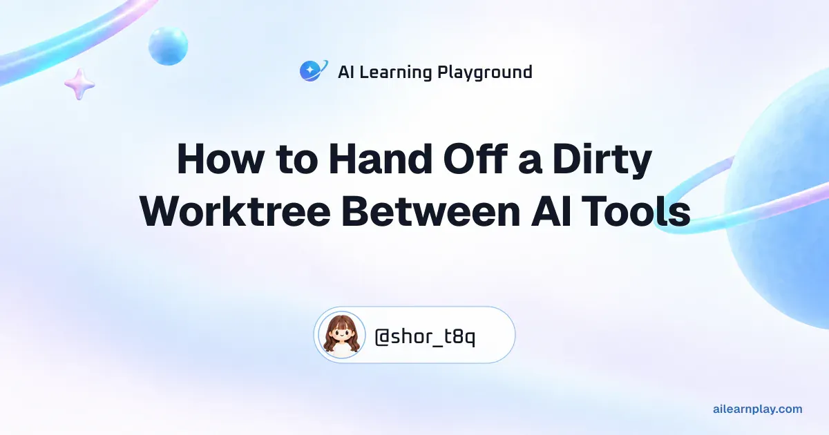 Article cover for “How to Hand Off a Dirty Worktree Between AI Tools” over a pastel ringed planet and orbital lines