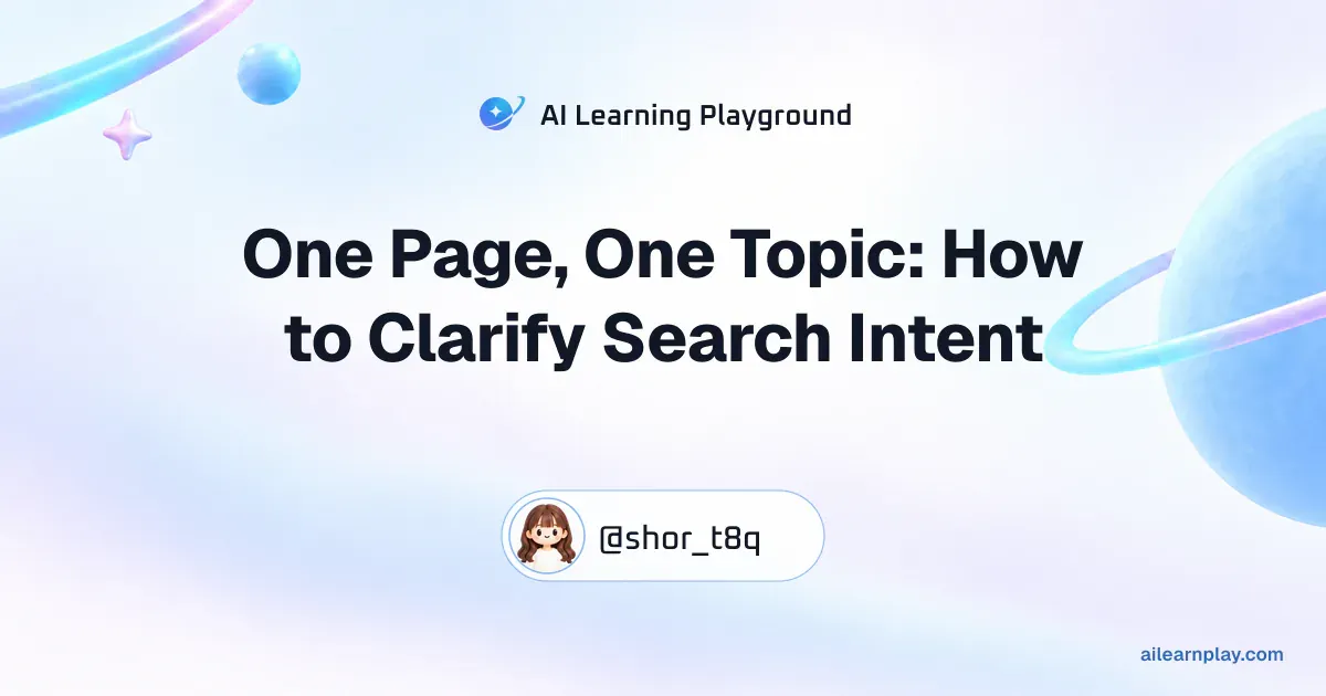 Article cover for “One Page, One Topic: How to Clarify Search Intent” over a pastel ringed planet and orbital lines