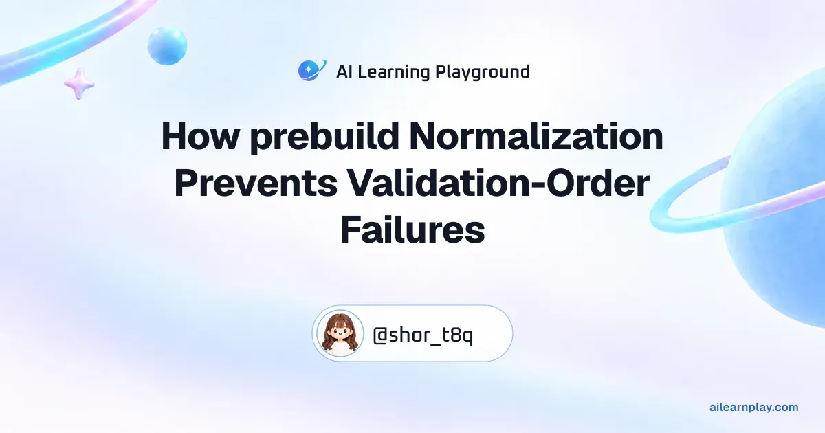 Article cover for “How prebuild Normalization Prevents Validation-Order Failures” over a pastel ringed planet and orbital lines
