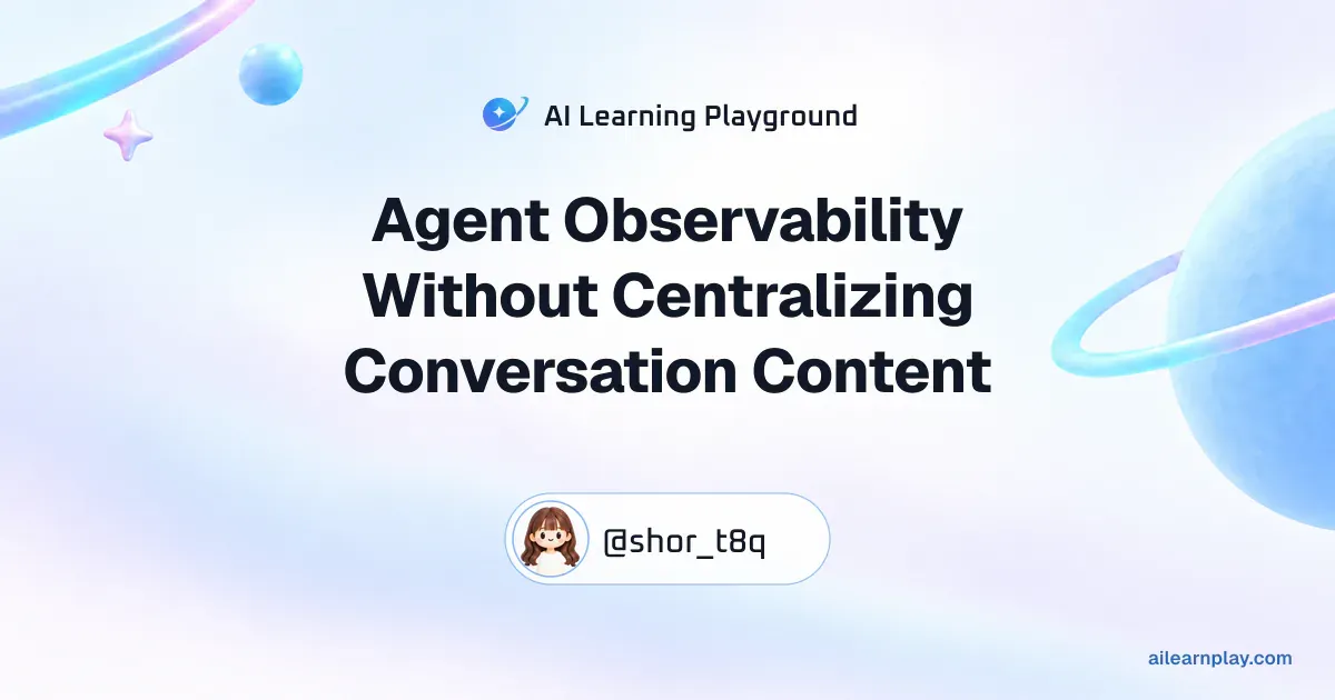 Article cover for “Agent Observability Without Centralizing Conversation Content” over a pastel ringed planet and orbital lines