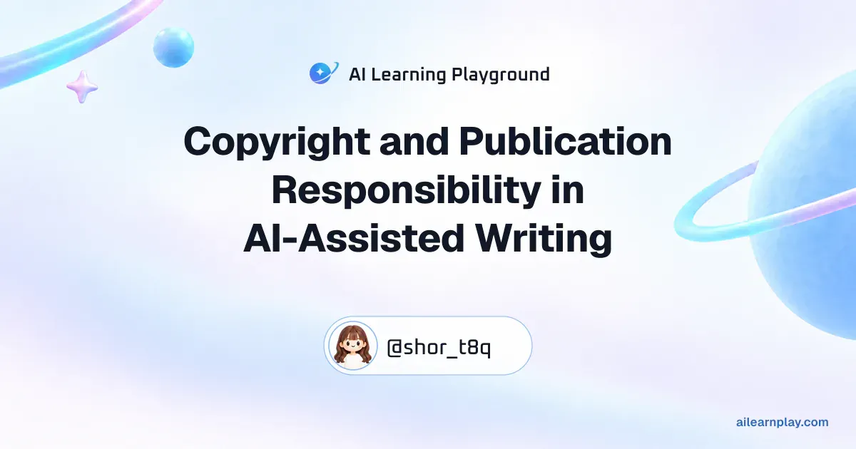 Article cover for “Copyright and Publication Responsibility in AI-Assisted Writing” over a pastel ringed planet and orbital lines