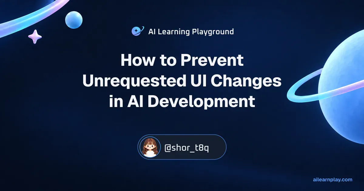 Article cover for “How to Prevent Unrequested UI Changes in AI Development” over a pastel ringed planet and orbital lines