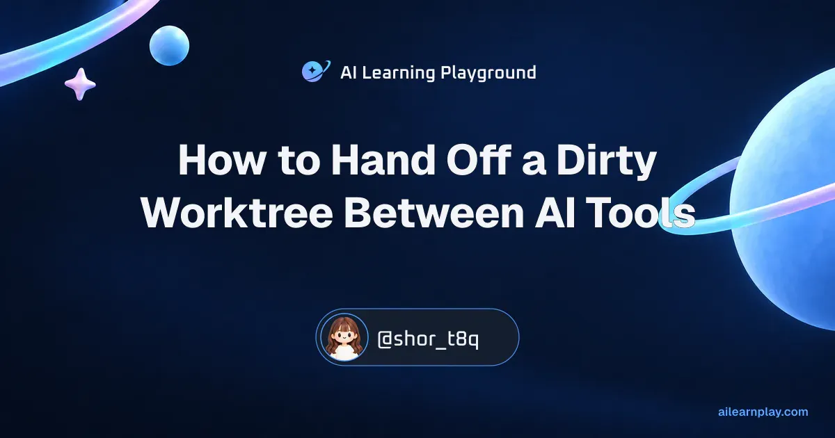Article cover for “How to Hand Off a Dirty Worktree Between AI Tools” over a pastel ringed planet and orbital lines