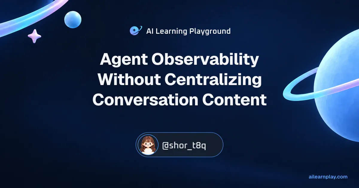 Article cover for “Agent Observability Without Centralizing Conversation Content” over a pastel ringed planet and orbital lines