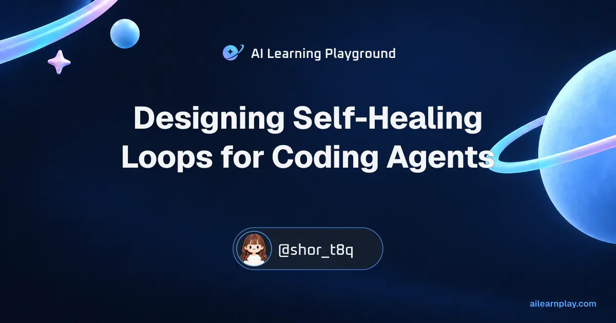 Article cover for “Designing Self-Healing Loops for Coding Agents” over a pastel ringed planet and orbital lines